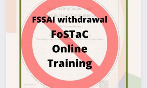 FSSAI – Withdrawal of the online mode of training for the FoSTaC Courses