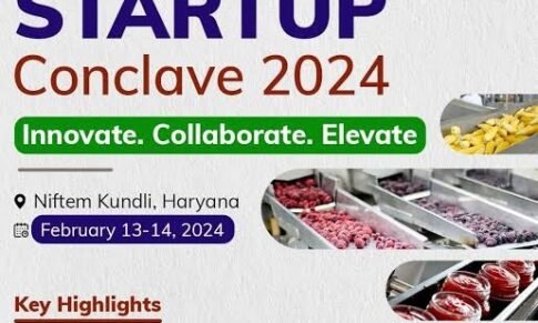 Ministry of Food Processing Industries (MoFPI) and NIFTEM-K to organize a Startup Conclave on the 13th and 14th February 2024