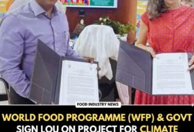 World Food Programme (WFP) & Govt sign LoU on Project for Climate Adaptation for small farmers