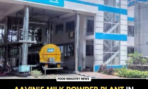 Aavin’s Milk Powder Plant in Salem to Commence Ops in Feb 2026