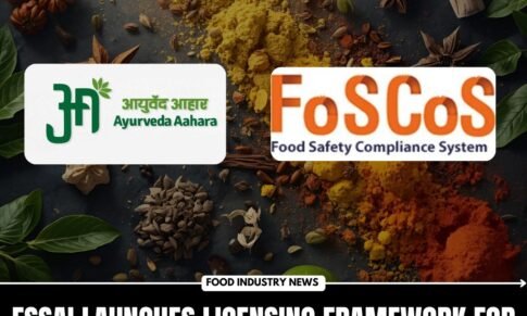 FSSAI Launches Licensing Framework for Ayurveda Aahara on FoSCoS Portal