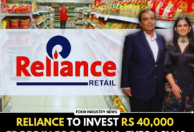 Reliance to invest Rs 40,000 crore in food parks, eyes Asia’s largest FMCG hub