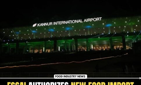 FSSAI Authorizes New Food Import Entry Point at Kannur Airport