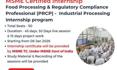 Food Processing & Regulatory Compliance Professional (PRCP) – Industrial Processing, MSME Internship program