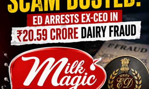 ED Arrests Former CEO in ₹20.59 Crore Dairy Fraud Case Linked to “Milk Magic”