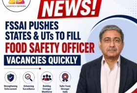 FSSAI Pushes States & UTs To Fill Food Safety Officer Vacancies Quickly