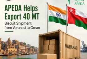 APEDA facilitated Export 40 MT Biscuit Shipment from Varanasi to Oman