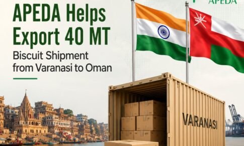 APEDA facilitated Export 40 MT Biscuit Shipment from Varanasi to Oman