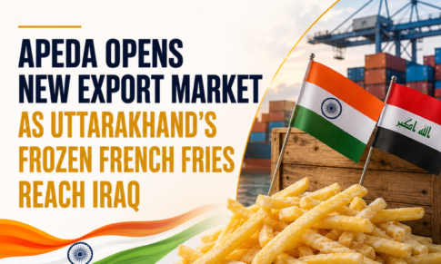 APEDA Opens New Export Market as Uttarakhand’s Frozen French Fries Reach Iraq