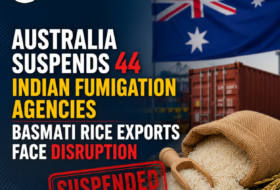 Australia Suspends 44 Indian Fumigation Agencies Basmati Rice Exports Face Disruption