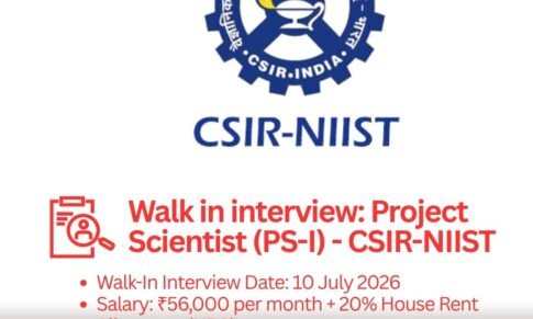 Walk in interview: Project Scientist (PS-I) – CSIR-NIIST 