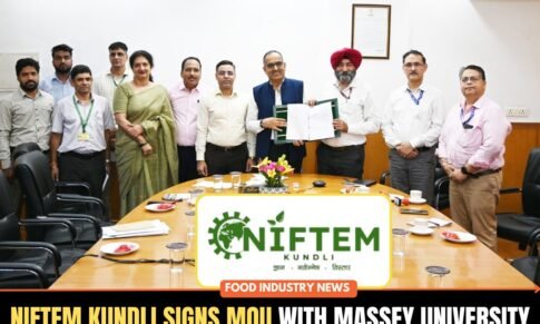 NIFTEM Kundli Signs MoU with Massey University New Zealand to Boost Food Technology Research and Academic Collaboration