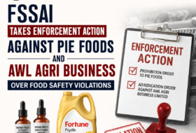 FSSAI Takes Enforcement Action Against PIE Foods and AWL Agri Business Over Food Safety Violations