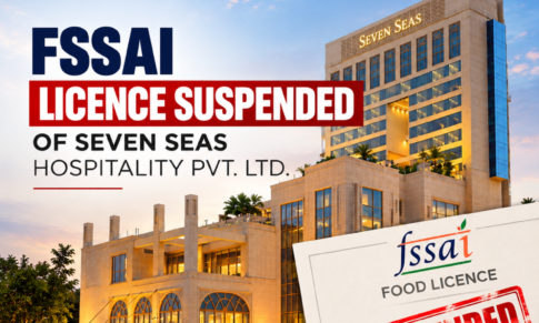 FSSAI Suspends Licence of Seven Seas Hospitality Over Serious Food Safety Violations