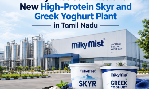 Milky Mist Commissions New High-Protein Skyr and Greek Yoghurt Plant in Tamil Nadu
