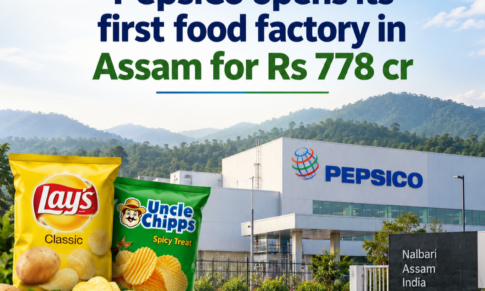 PepsiCo India Opens First Food Manufacturing Facility in Assam with ₹778 Crore Investment