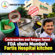 Maharashtra FDA Suspends Fortis Hospital Kitchen Licence After Serious Food Safety Violations